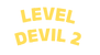 Level Devil 2